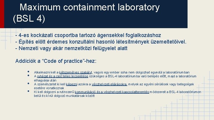 Maximum containment laboratory (BSL 4) - 4 -es kockázati csoportba tartozó ágensekkel foglalkozáshoz -