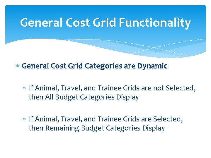 General Cost Grid Functionality General Cost Grid Categories are Dynamic If Animal, Travel, and