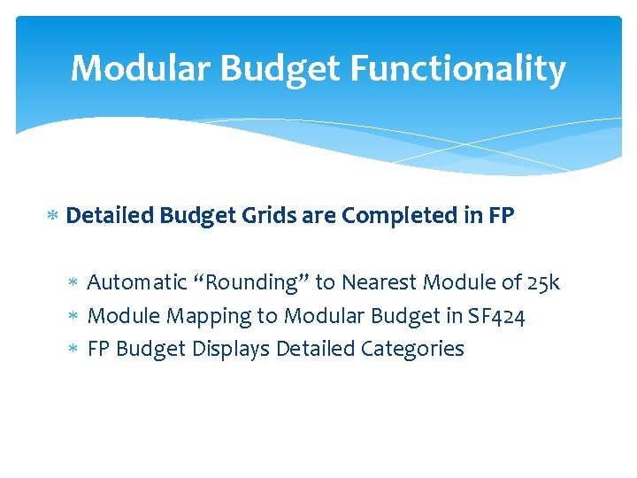 Modular Budget Functionality Detailed Budget Grids are Completed in FP Automatic “Rounding” to Nearest