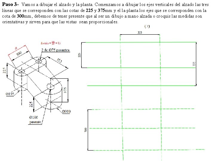 Paso 3 - Vamos a dibujar el alzado y la planta. Comenzamos a dibujar