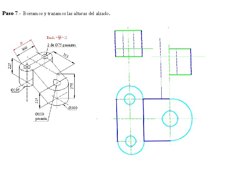 Paso 7. - Borramos y trazamos las alturas del alzado. 