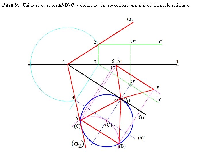 Paso 9. - Unimos los puntos A’-B’-C’ y obtenemos la proyección horizontal del triangulo