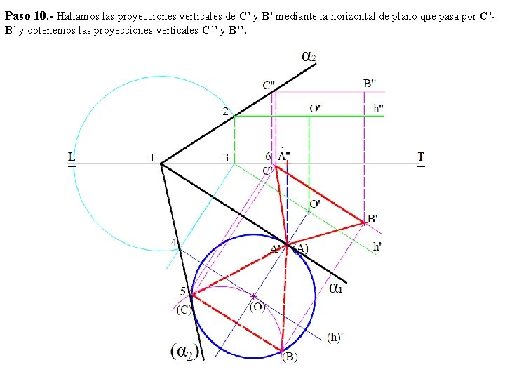 Paso 10. - Hallamos las proyecciones verticales de C’ y B’ mediante la horizontal