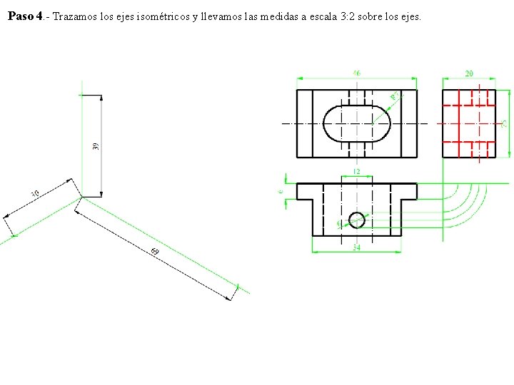 Paso 4. - Trazamos los ejes isométricos y llevamos las medidas a escala 3: