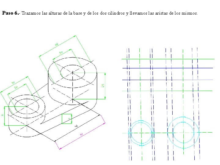 Paso 6. - Trazamos las alturas de la base y de los dos cilindros