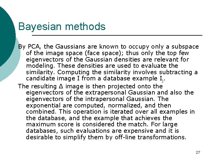 Bayesian methods By PCA, the Gaussians are known to occupy only a subspace of