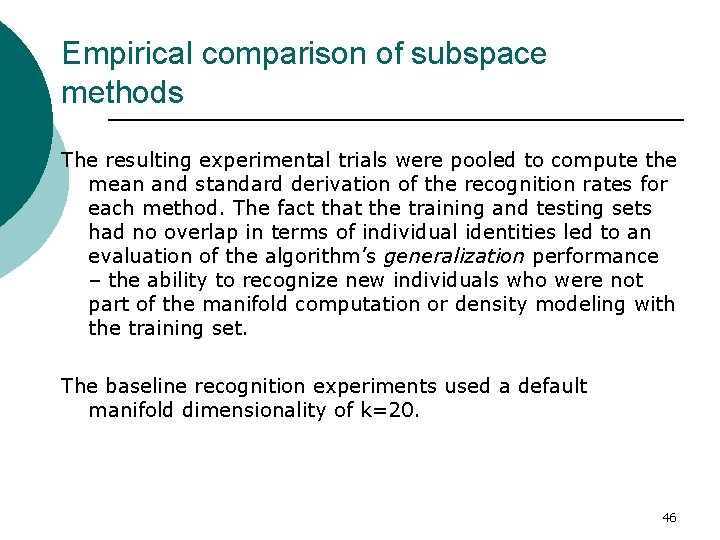 Empirical comparison of subspace methods The resulting experimental trials were pooled to compute the