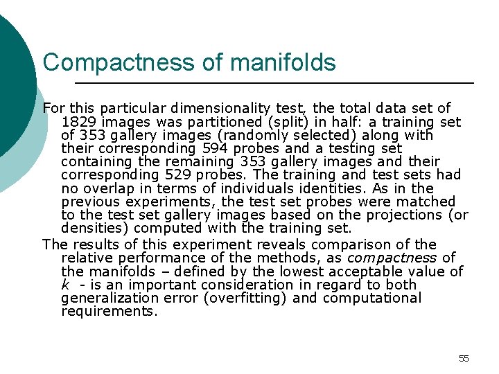 Compactness of manifolds For this particular dimensionality test, the total data set of 1829