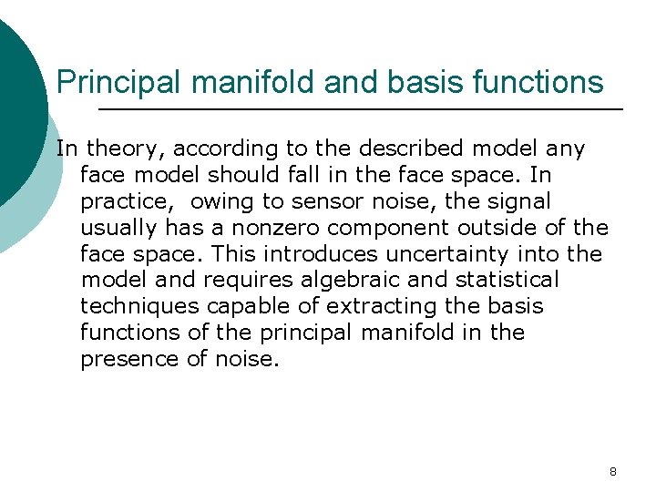Principal manifold and basis functions In theory, according to the described model any face