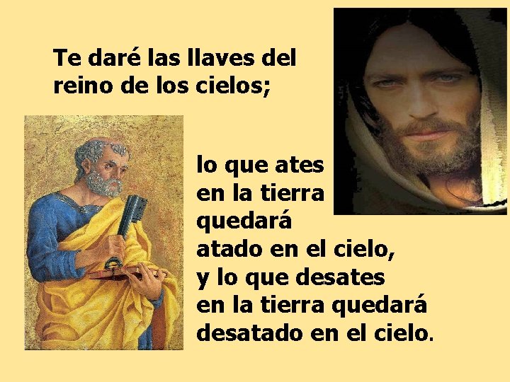 Te daré las llaves del reino de los cielos; lo que ates en la