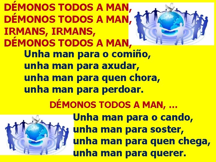 DÉMONOS TODOS A MAN, IRMANS, DÉMONOS TODOS A MAN, Unha man para o comiño,