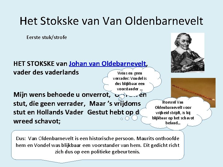 Het Stokske van Van Oldenbarnevelt Eerste stuk/strofe HET STOKSKE van Johan van Oldebarnevelt, Wens