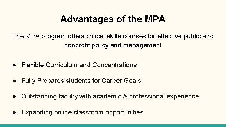 Advantages of the MPA The MPA program offers critical skills courses for effective public