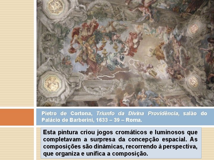 Pietro de Cortona, Triunfo da Divina Providência, salão do Palácio de Barberini, 1633 –