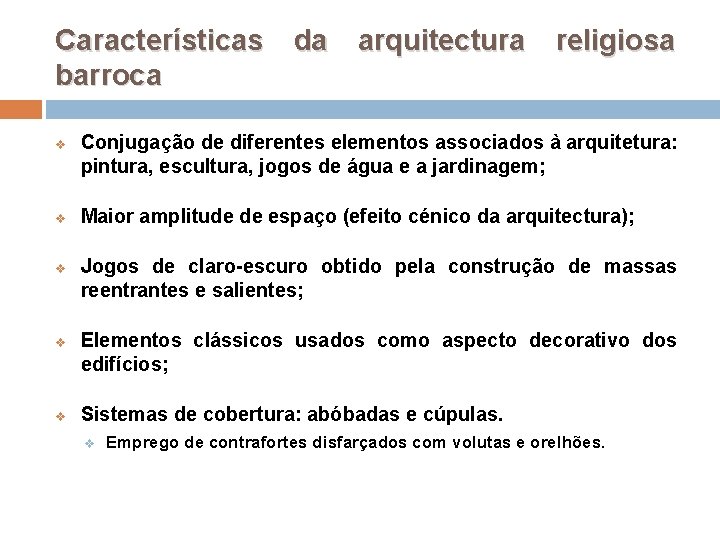 Características barroca v v v da arquitectura religiosa Conjugação de diferentes elementos associados à