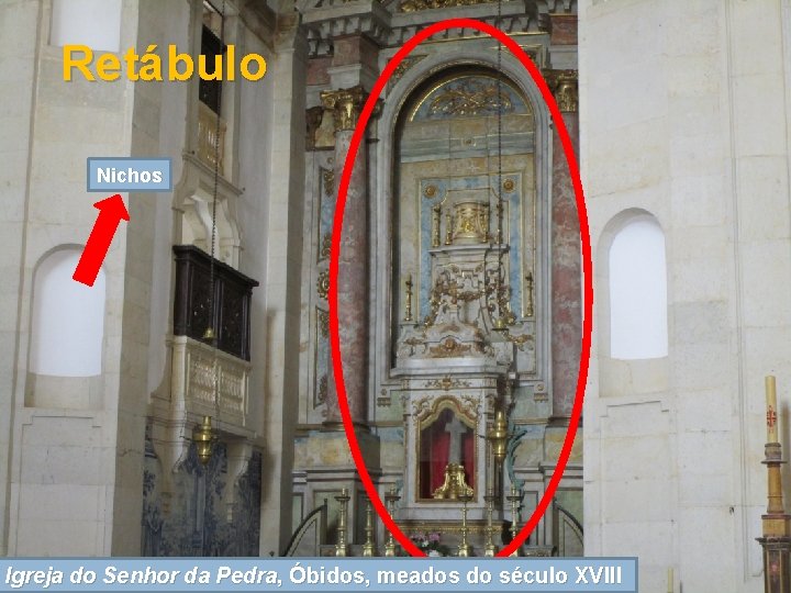 Retábulo Nichos Igreja do Senhor da Pedra, Óbidos, meados do século XVIII 