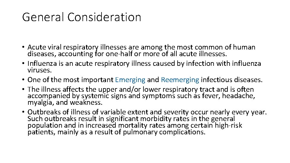 General Consideration • Acute viral respiratory illnesses are among the most common of human