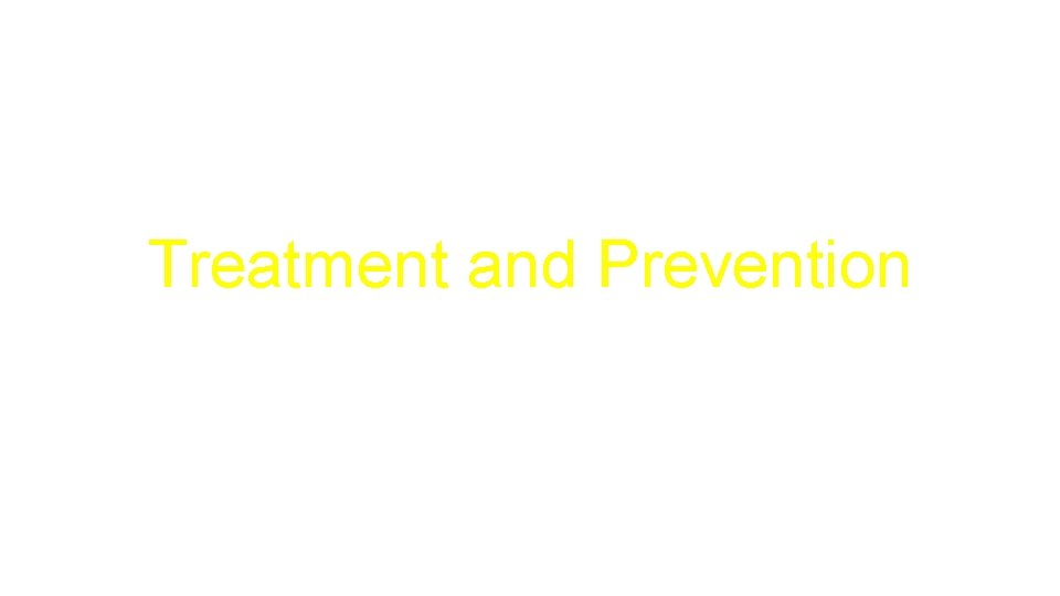 Treatment and Prevention 
