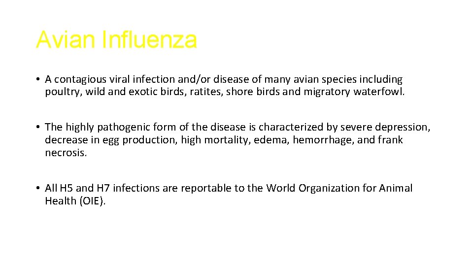 Avian Influenza • A contagious viral infection and/or disease of many avian species including
