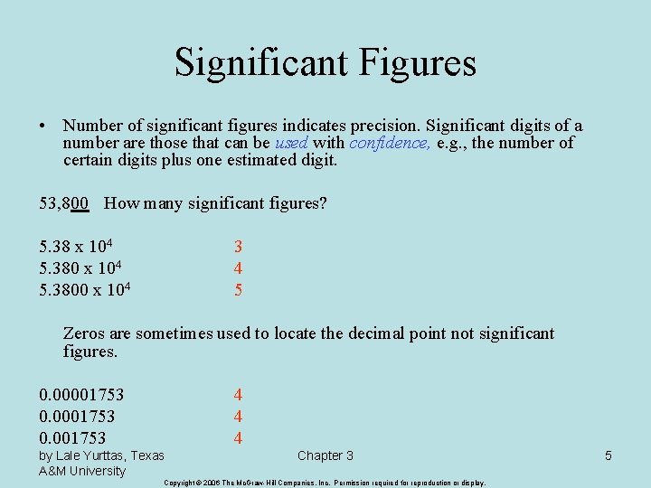 Significant Figures • Number of significant figures indicates precision. Significant digits of a number