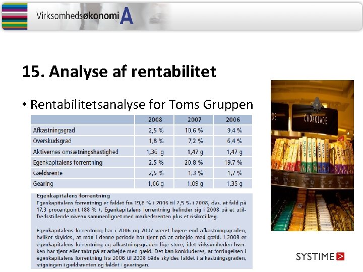 15. Analyse af rentabilitet • Rentabilitetsanalyse for Toms Gruppen 
