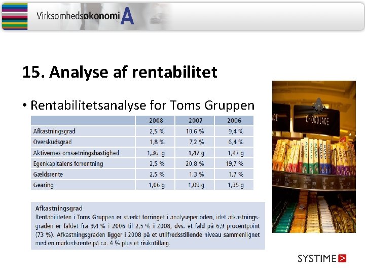 15. Analyse af rentabilitet • Rentabilitetsanalyse for Toms Gruppen 