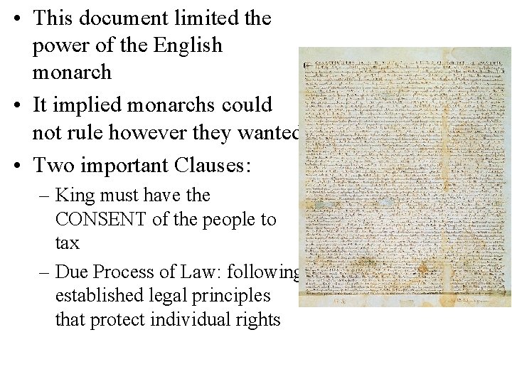  • This document limited the power of the English monarch • It implied