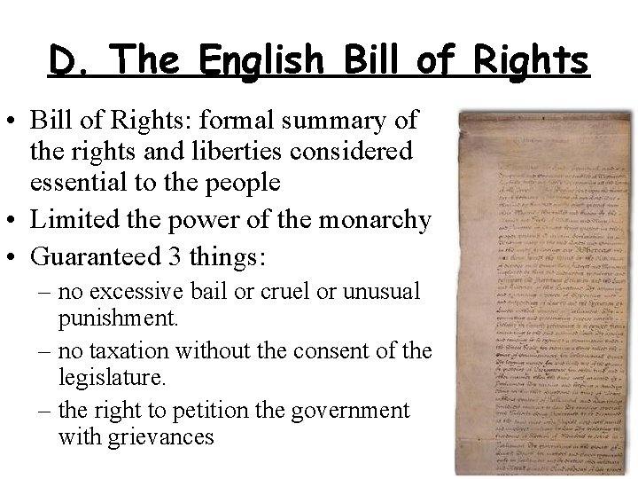 D. The English Bill of Rights • Bill of Rights: formal summary of the