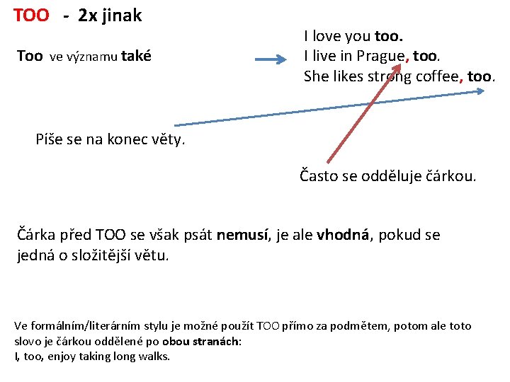 TOO - 2 x jinak Too ve významu také I love you too. I