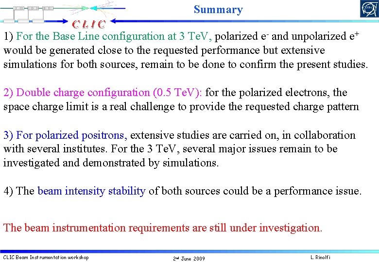 Summary 1) For the Base Line configuration at 3 Te. V, polarized e- and