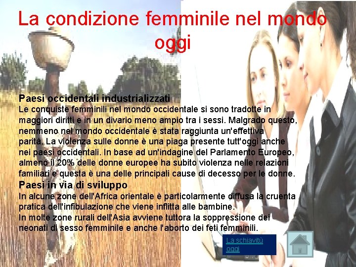 La condizione femminile nel mondo oggi Paesi occidentali industrializzati Le conquiste femminili nel mondo