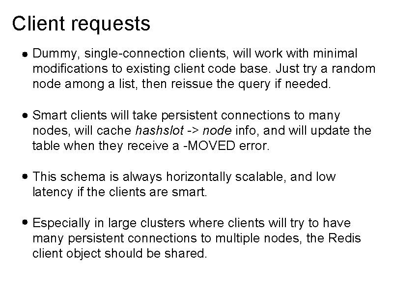 Client requests Dummy, single-connection clients, will work with minimal modifications to existing client code