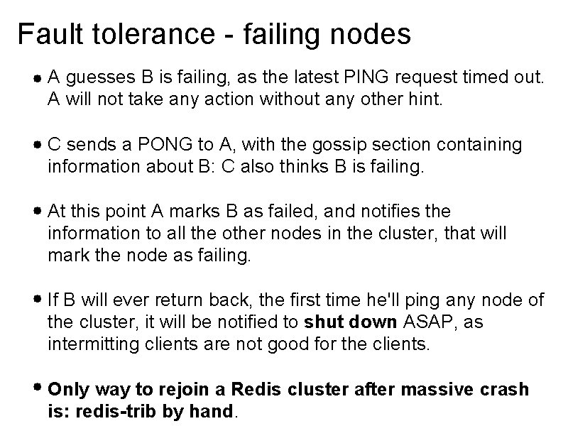 Fault tolerance - failing nodes A guesses B is failing, as the latest PING