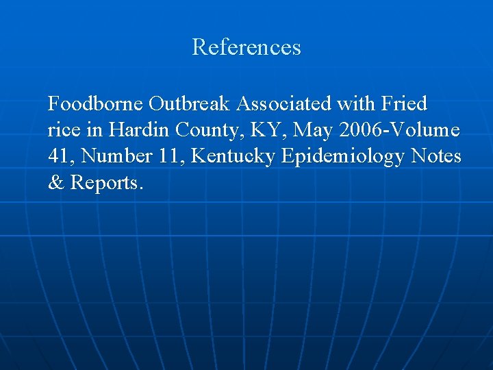 References Foodborne Outbreak Associated with Fried rice in Hardin County, KY, May 2006 -Volume