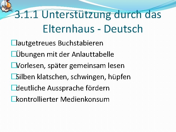 3. 1. 1 Unterstützung durch das Elternhaus - Deutsch �lautgetreues Buchstabieren �Übungen mit der