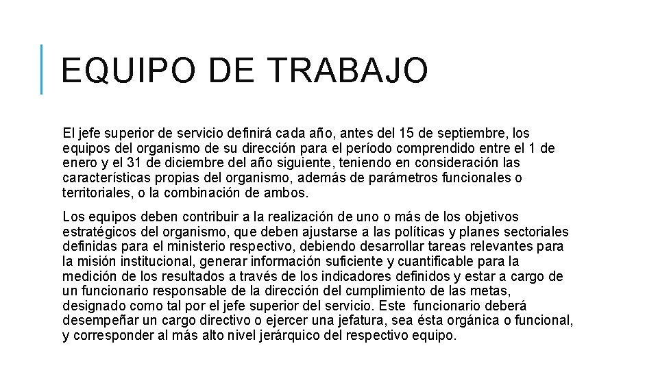 EQUIPO DE TRABAJO El jefe superior de servicio definirá cada año, antes del 15