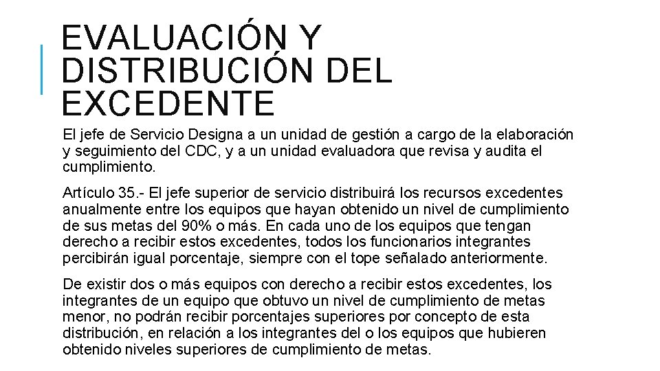 EVALUACIÓN Y DISTRIBUCIÓN DEL EXCEDENTE El jefe de Servicio Designa a un unidad de