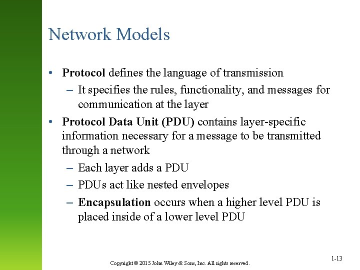 Network Models • Protocol defines the language of transmission – It specifies the rules,