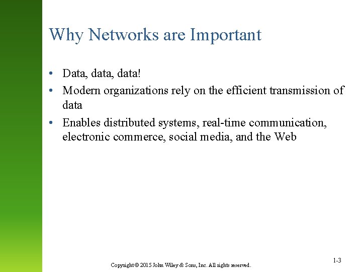 Why Networks are Important • Data, data! • Modern organizations rely on the efficient