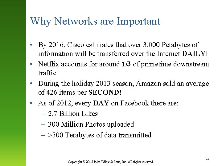 Why Networks are Important • By 2016, Cisco estimates that over 3, 000 Petabytes