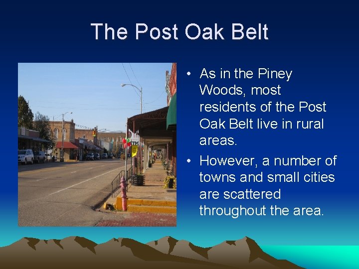 The Post Oak Belt • As in the Piney Woods, most residents of the