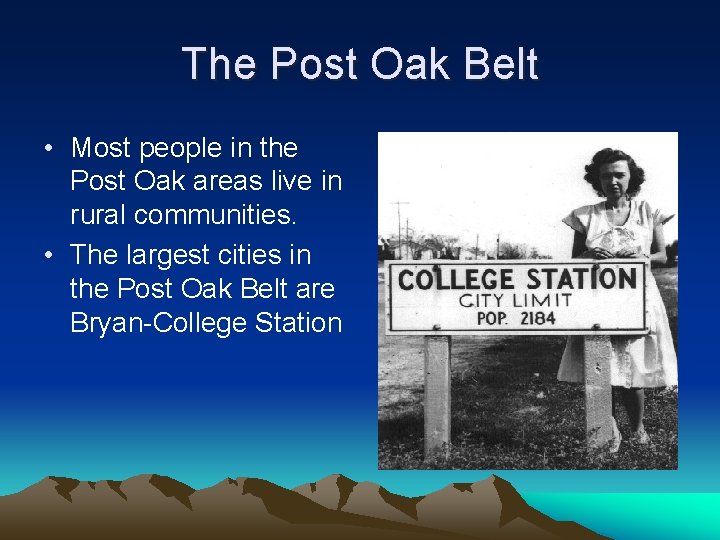 The Post Oak Belt • Most people in the Post Oak areas live in