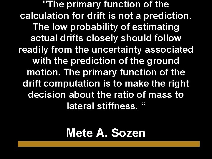 "The primary function of the calculation for drift is not a prediction. The low