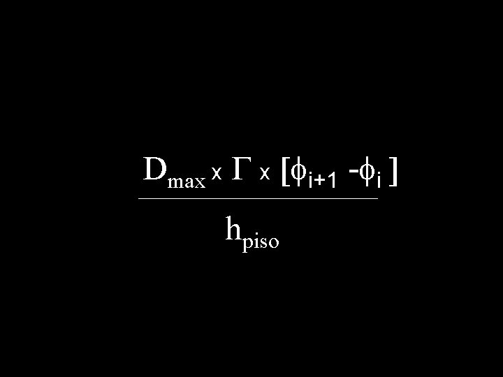 Dmax x G x [fi+1 -fi ] hpiso 