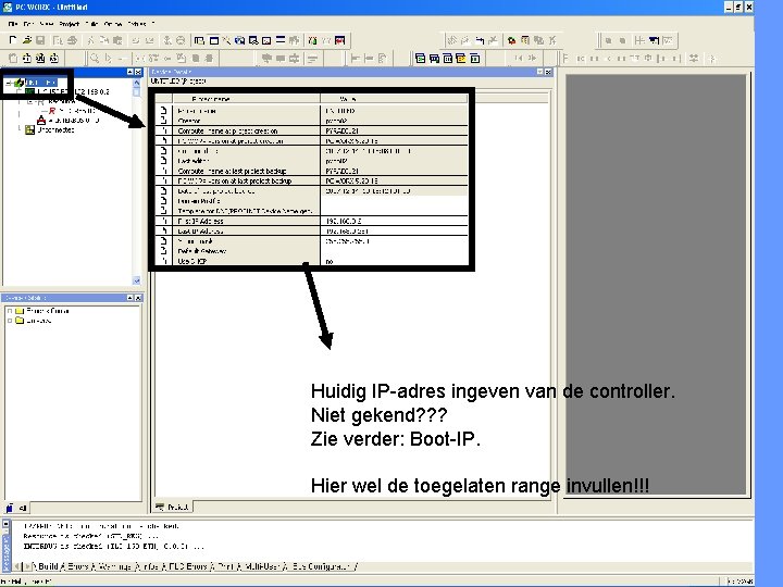 Huidig IP-adres ingeven van de controller. Niet gekend? ? ? Zie verder: Boot-IP. Hier