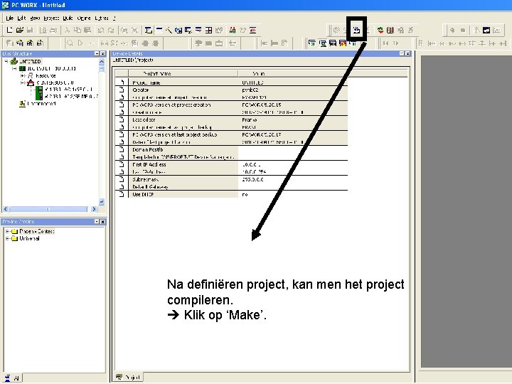 Na definiëren project, kan men het project compileren. Klik op ‘Make’. 