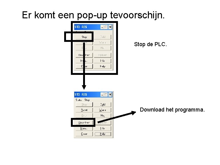Er komt een pop-up tevoorschijn. Stop de PLC. Download het programma. 