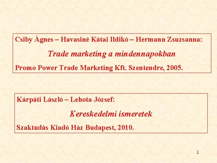 Csiby Ágnes – Havasiné Kátai Ildikó – Hermann Zsuzsanna: Trade marketing a mindennapokban Promo