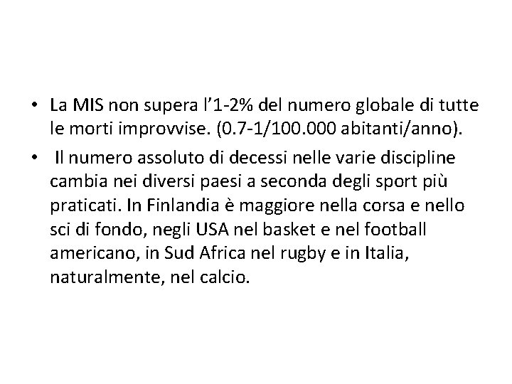  • La MIS non supera l’ 1 -2% del numero globale di tutte