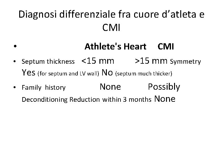 Diagnosi differenziale fra cuore d’atleta e CMI • • • Athlete's Heart CMI Septum